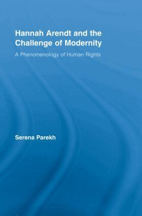Serena Parekh - Hannah Arendt and the Challenge of Modernity, Inbunden
