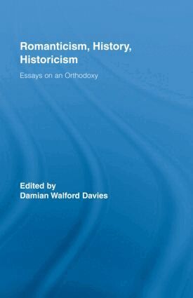 Damian Walford Davies, Damian Walford Davies - Romanticism, History, Historicism, Inbunden