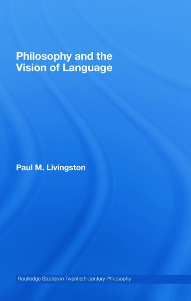 bokomslag Philosophy and the Vision of Language