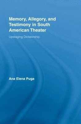 Memory, Allegory, and Testimony in South American Theater 1