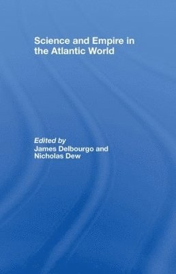 Science and Empire in the Atlantic World 1
