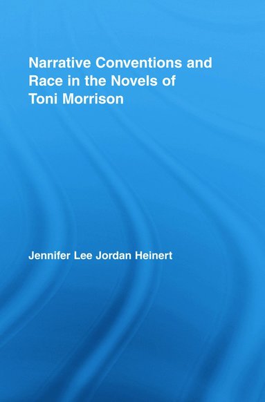 bokomslag Narrative Conventions and Race in the Novels of Toni Morrison