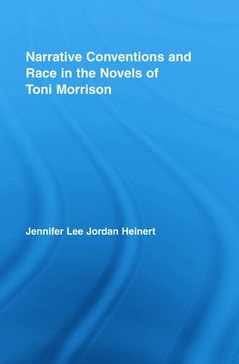 Narrative Conventions and Race in the Novels of Toni Morrison 1