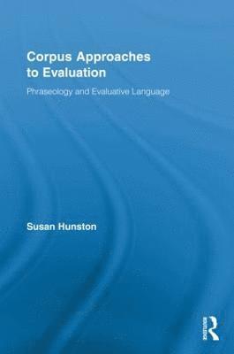 Susan Hunston, UK) Hunston, Susan (University of Birmingham - Corpus Approaches to Evaluation, Inbunden