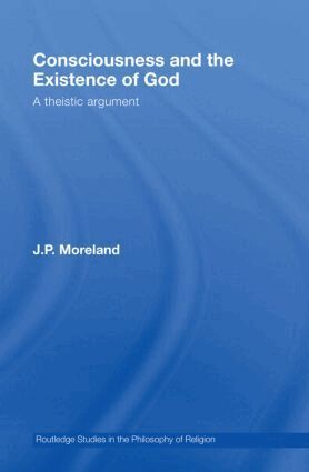 J.P. Moreland - Consciousness and the Existence of God, Inbunden