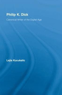 Lejla Kucukalic - Philip K. Dick, Inbunden