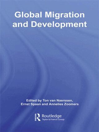 Ton van Naerssen, Ernst Spaan, Annelies Zoomers - Global Migration and Development, Inbunden