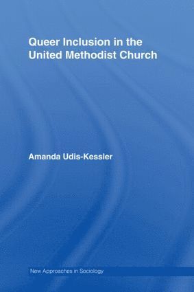 bokomslag Queer Inclusion in the United Methodist Church