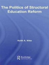 bokomslag The Politics of Structural Education Reform