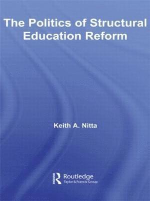 bokomslag The Politics of Structural Education Reform