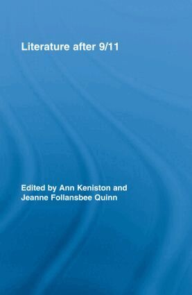 Ann Keniston, Jeanne Follansbee Quinn - Literature after 9/11, Inbunden