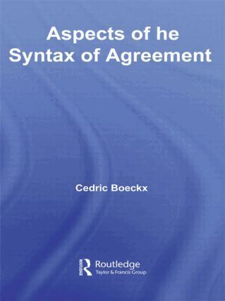 Cedric Boeckx - Aspects of the Syntax of Agreement, Inbunden