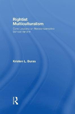 Kristen L. Buras, USA) Buras, Kristen L. (Georgia State University - Rightist Multiculturalism, Inbunden