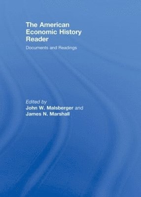 John W. Malsberger, James N. Marshall, USA) Marshall, James N. (Muhlenberg College - American Economic History Reader, Inbunden
