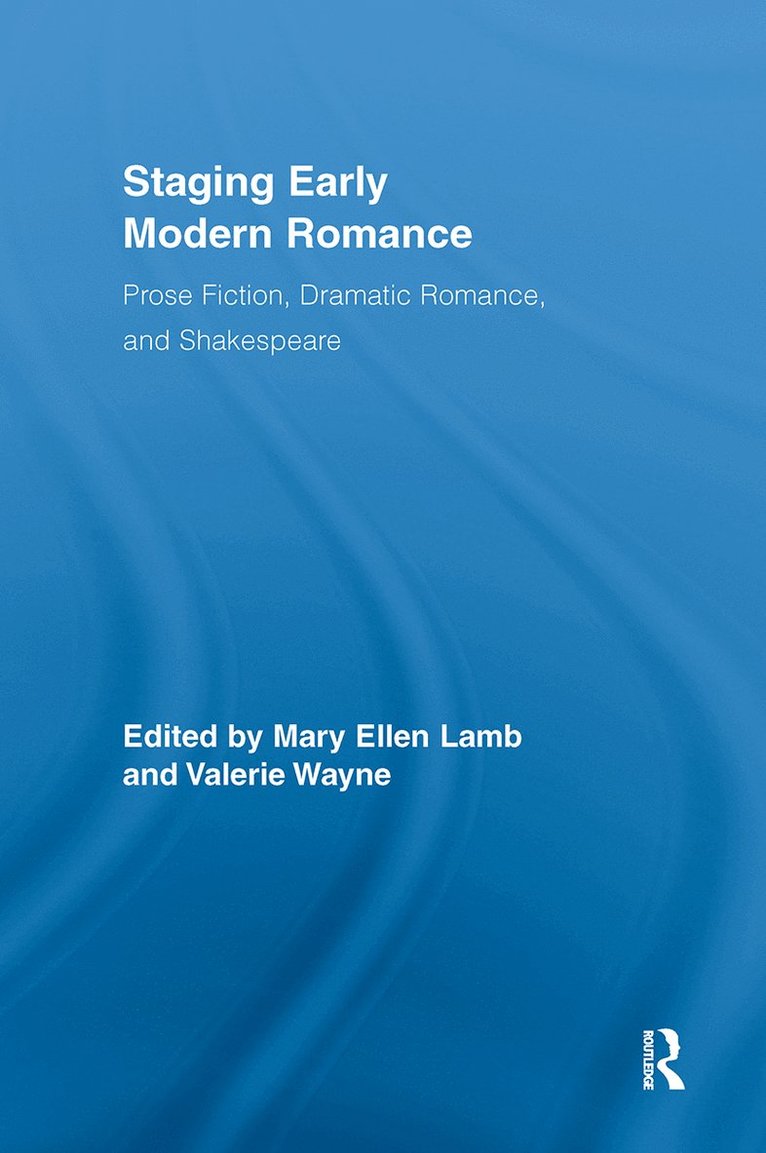 Mary Ellen Lamb, Valerie Wayne, USA) Lamb, Mary Ellen (Southern Illinois University, Carbondale, USA) Wayne, Valerie (University of Hawaii at Manoa - Staging Early Modern Romance, Inbunden