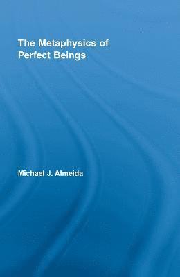 The Metaphysics of Perfect Beings 1