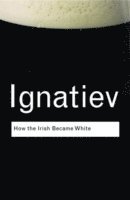 bokomslag How the Irish Became White