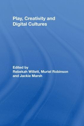 bokomslag Play, Creativity and Digital Cultures