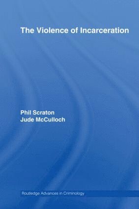 Phil Scraton, Jude McCulloch, Ireland) Scraton, Phil (Queen’s University of Belfast, Australia) McCulloch, Jude (Monash University - Violence of Incarceration, Inbunden