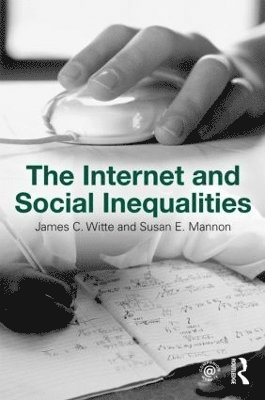 James C. Witte, Susan E. Mannon, USA) Mannon, Susan E. (Utah State University - Internet and Social Inequalities, Häftad