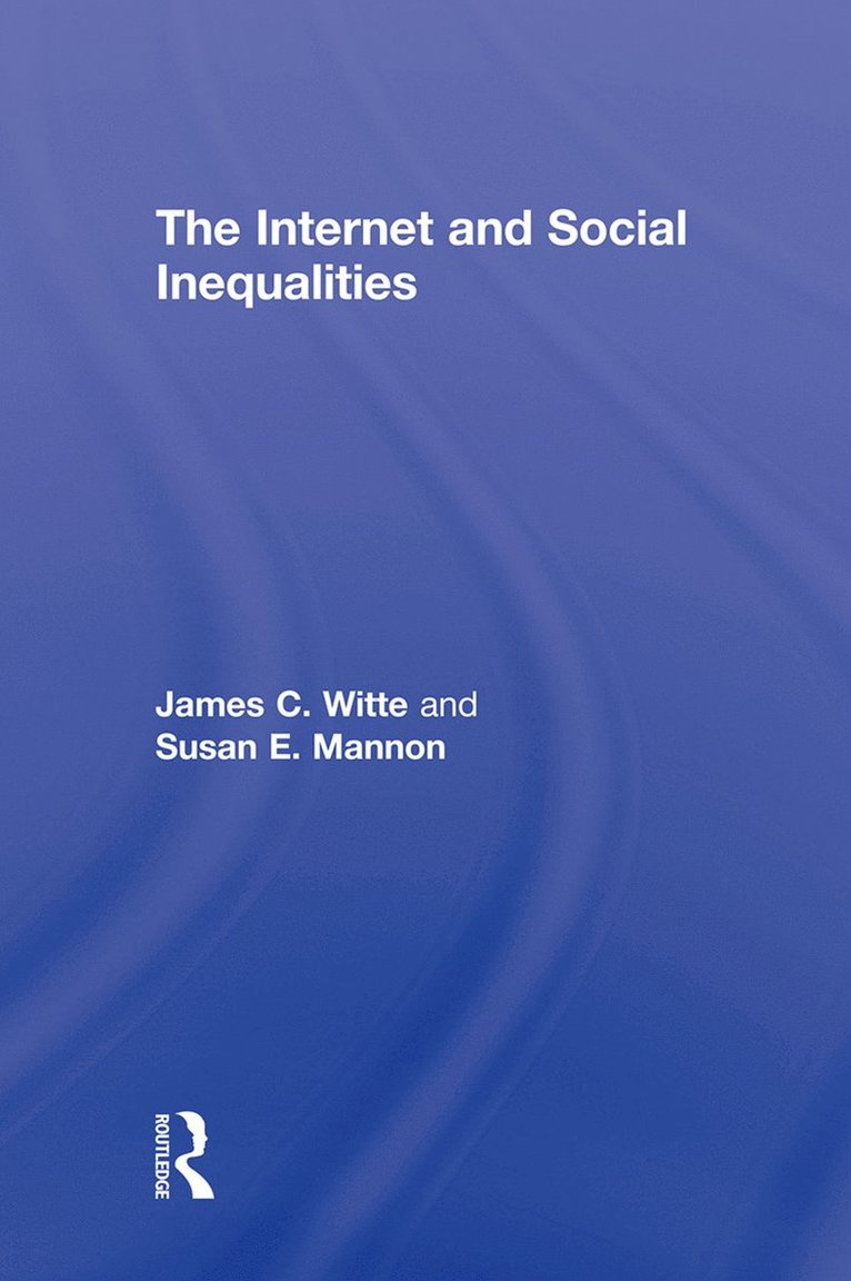 James C. Witte, Susan E. Mannon, USA) Mannon, Susan E. (Utah State University - Internet and Social Inequalities, Inbunden