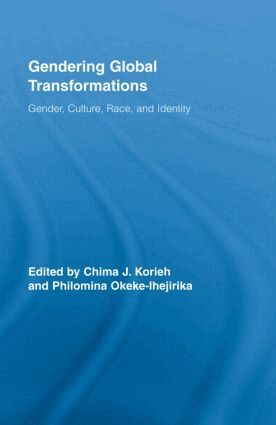Chima J. Korieh, Philomina E Okeke-Ihejirika - Gendering Global Transformations, Inbunden