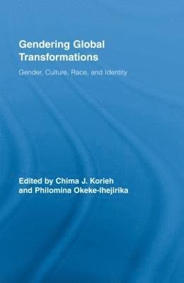 Chima J. Korieh, Philomina E Okeke-Ihejirika, USA) Korieh, Chima J. (Marquette University, Canada) Okeke-Ihejirika, Philomina E (University of Alberta, Philomina E. Okeke-Ihejirika - Gendering Global Transformations, Inbunden