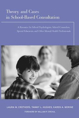 bokomslag Theory and Cases in School-Based Consultation