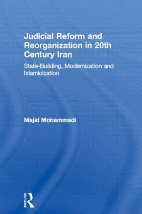 Majid Mohammadi - Judicial Reform and Reorganization in 20th Century Iran, Inbunden