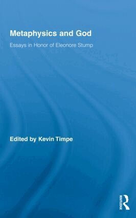 Kevin Timpe - Metaphysics and God, Inbunden