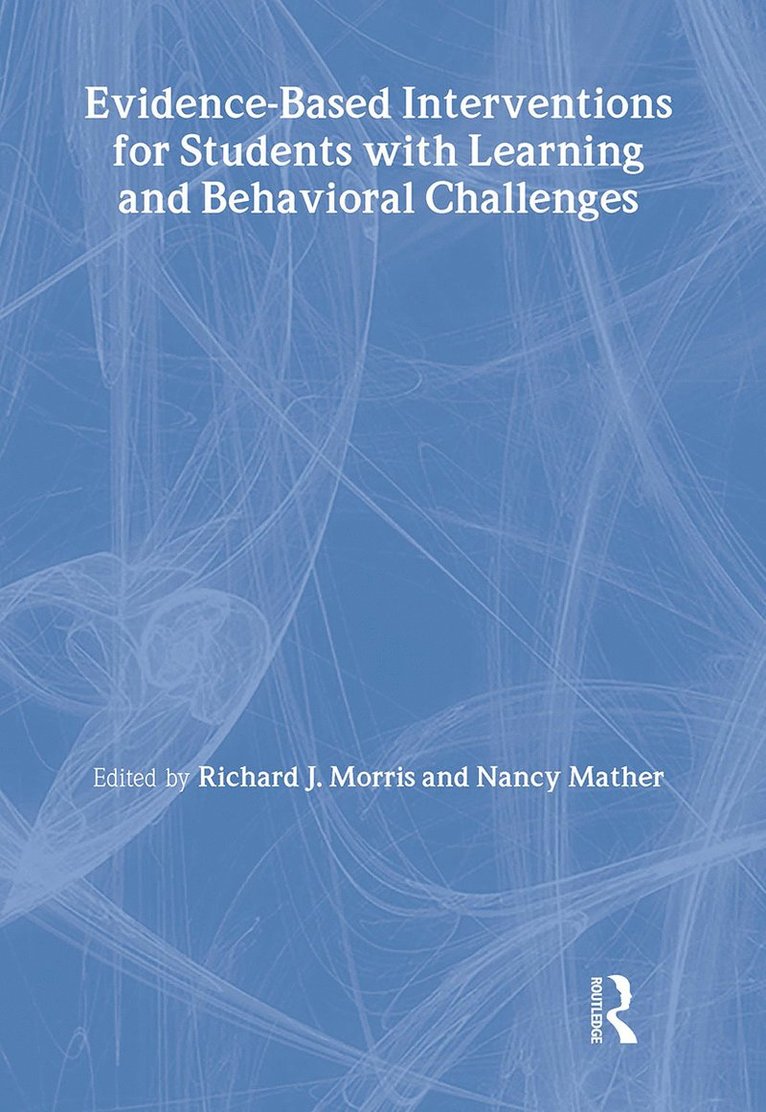 Evidence-Based Interventions for Students with Learning and Behavioral Challenges 1