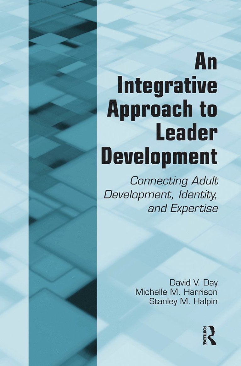 David V. Day, Michelle M. Harrison, Stanley M. Halpin - Integrative Approach to Leader Development, Inbunden