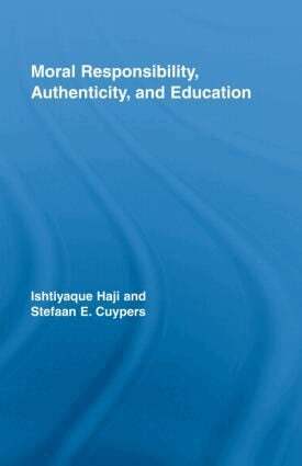 Ishtiyaque Haji, Stefaan E. Cuypers - Moral Responsibility, Authenticity, and Education, Inbunden