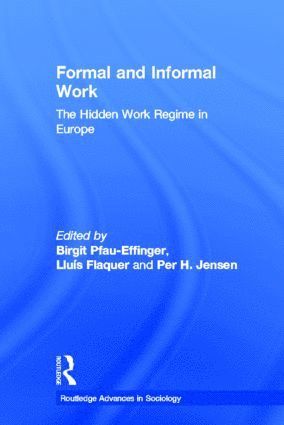 Birgit Pfau-Effinger, Lluis Flaquer, Per H. Jensen, Germany) Pfau-Effinger, Birgit (University of Hamburg, Spain) Flaquer, Lluis (Universitat Autonoma de Barcelona, Denmark) Jensen, Per H. (Aalborg University - Formal and Informal Work, Inbunden