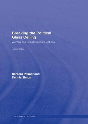 Barbara Palmer, Dennis Simon, USA) Palmer, Barbara (American University, Washington DC, USA) Simon, Dennis (Southern Methodist University - Breaking the Political Glass Ceiling, Inbunden