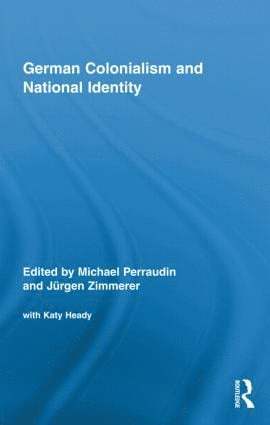 Michael Perraudin, Juergen Zimmerer - German Colonialism and National Identity, Inbunden