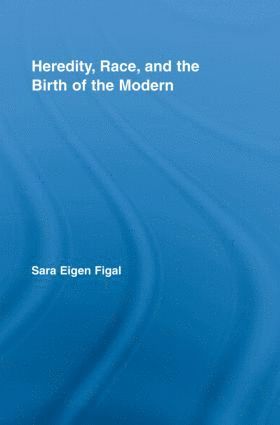 bokomslag Heredity, Race, and the Birth of the Modern