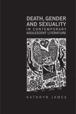 bokomslag Death, Gender and Sexuality in Contemporary Adolescent Literature