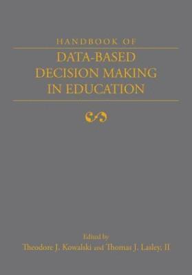 Theodore Kowalski, Thomas J. Lasley, USA) Kowalski, Theodore (University of Dayton, II (University of Dayton) Lasley, Thomas J. - Handbook of Data-Based Decision Making in Education, Häftad