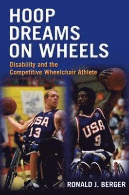 Ronald Berger, Whitewater) Berger, Ronald (University of Wisconsn - Hoop Dreams on Wheels, Häftad