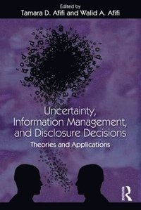 bokomslag Uncertainty, Information Management, and Disclosure Decisions
