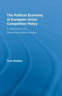 bokomslag Political Economy of European Union Competition Policy