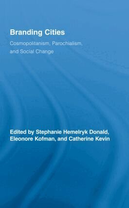 Stephanie Hemelryk Donald, Eleonore Kofman, Catherine Kevin - Branding Cities, Inbunden