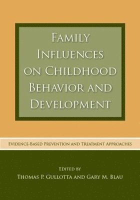 Family Influences on Childhood Behavior and Development 1