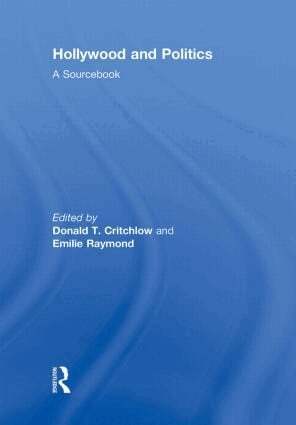 Donald T. Critchlow, Emilie Raymond - Hollywood and Politics, Inbunden