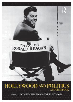 Donald T. Critchlow, Emilie Raymond - Hollywood and Politics, Häftad