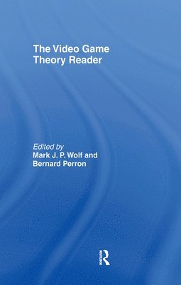 Mark J.P. Wolf, Bernard Perron, USA) Wolf, Mark J.P. (Concordia University Wisconsin, Canada) Perron, Bernard (University of Montreal, Mark J. P. Wolf - Video Game Theory Reader, Inbunden
