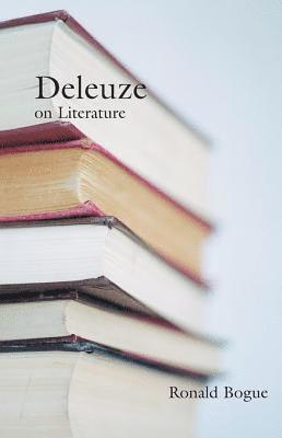 Ronald Bogue - Deleuze on Literature, Häftad