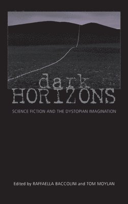 Tom Moylan, Raffaella Baccolini - Dark Horizons, Inbunden