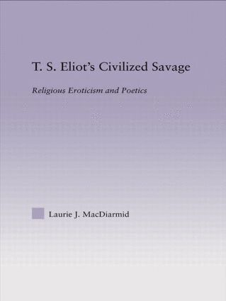 bokomslag T.S. Eliot's Civilized Savage